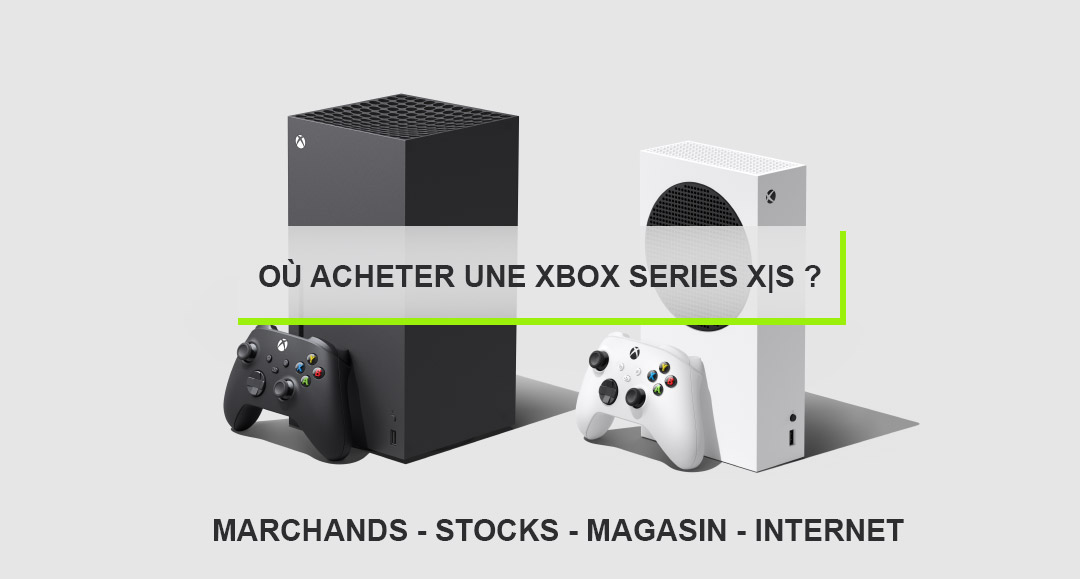 Stocks Xbox Series X : la console est trouvable (presque) partout | Xbox One  - Xboxygen