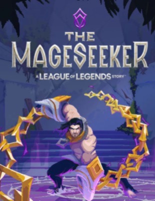 The Mageseeker : A League of Legends Story 